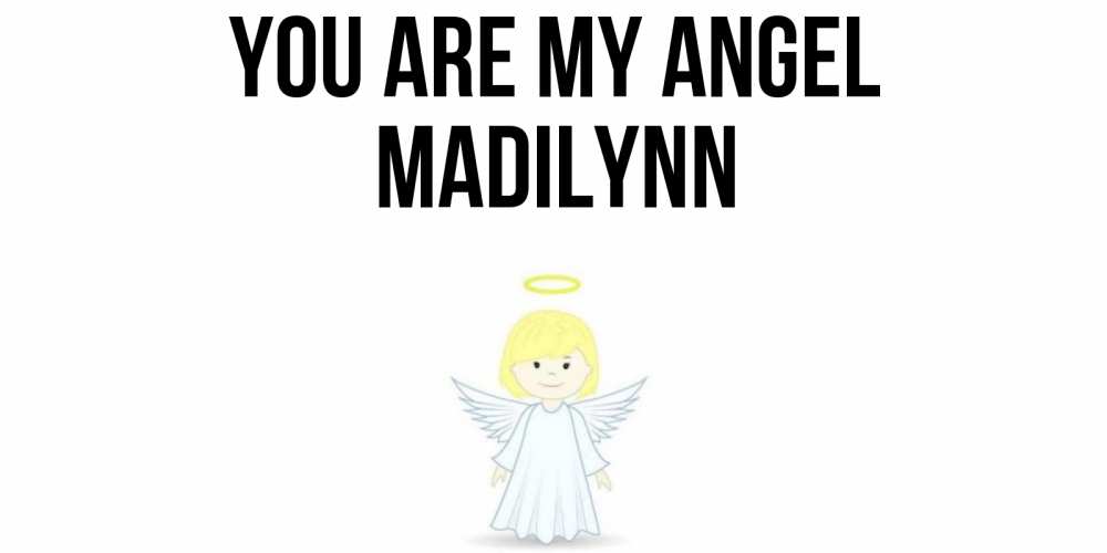Greetings card с именем, Madilynn You are my angel ангел Greetings with text for free download 