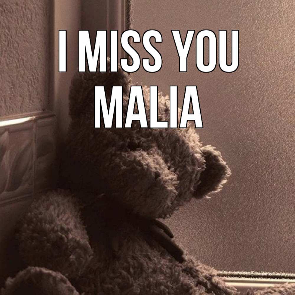 Greetings card с именем, Malia I miss you скучаем тут Greetings with text for free download 