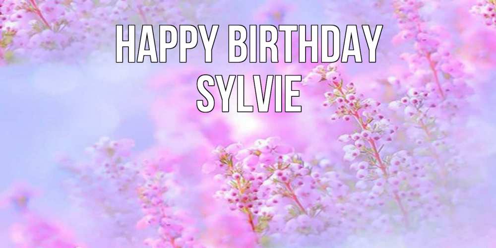 Greetings card с именем, Sylvie Happy Birthday красивая открытка с мелкими цветами Greetings with text for free download 