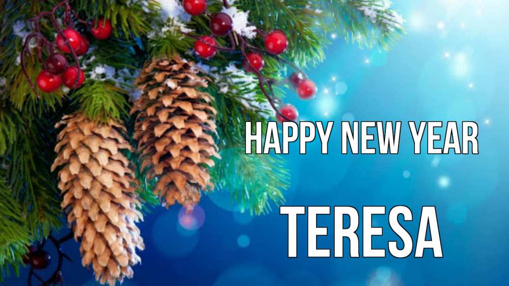 Greetings card с именем, Teresa Happy New Year Новый год, ель, шишки Greetings with text for free download 
