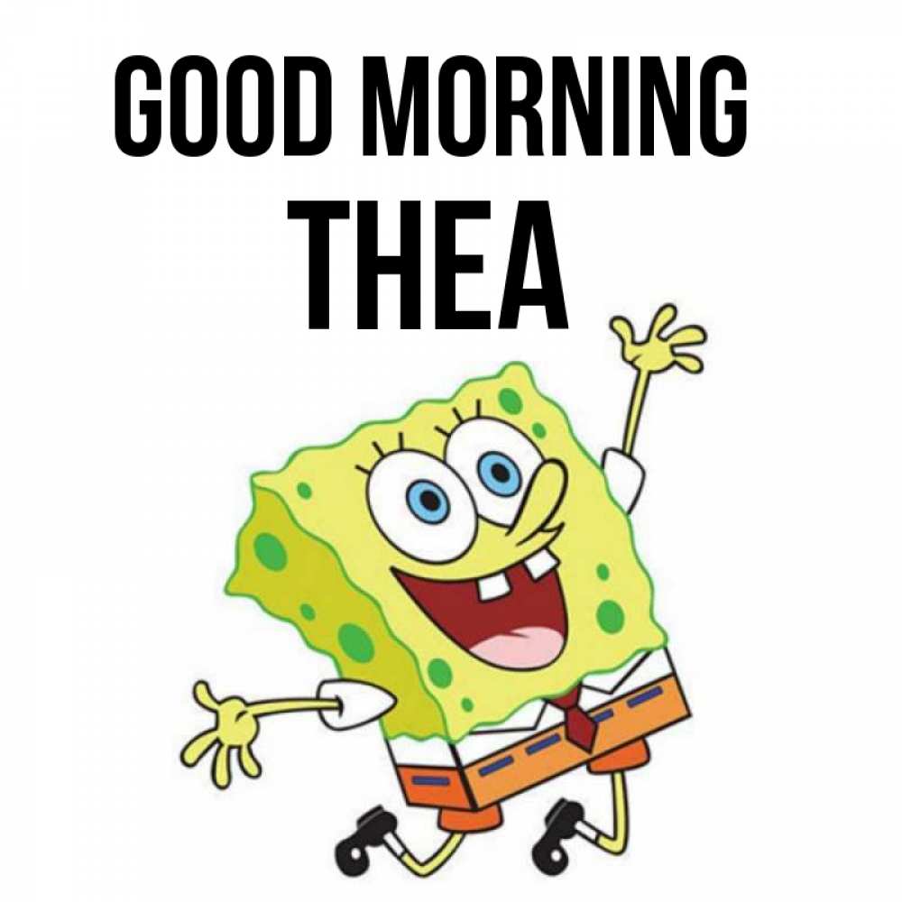 Greetings card с именем, Thea Good morning улыбающийся спанч Боб Greetings with text for free download 
