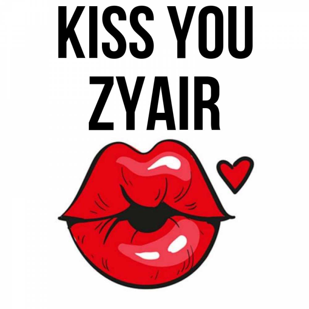 Greetings card с именем, Zyair Kiss you открытка с поцелуем любви для парня Greetings with text for free download 