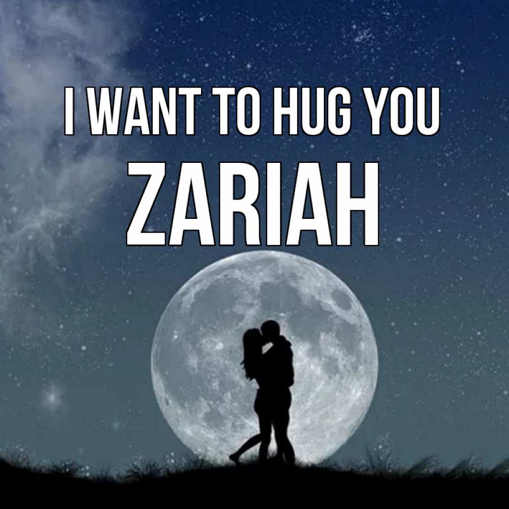 Greetings card с именем, Zariah I want to hug you сладкая парочка Greetings with text for free download 