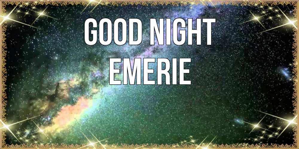 Greetings card с именем, Emerie Good night спи и засыпай и высыпайся Greetings with text for free download 