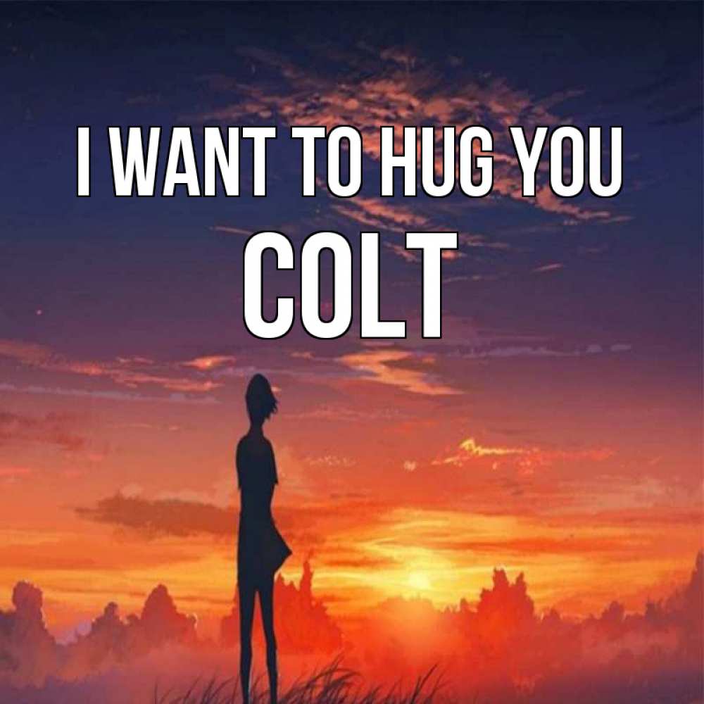 Greetings card с именем, Colt I want to hug you стройная девушка Greetings with text for free download 