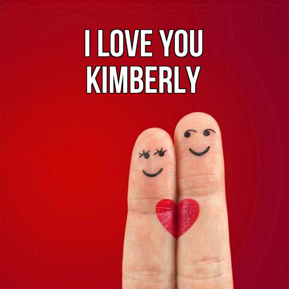Greetings card с именем, Kimberly I love you одно целое Greetings with text for free download 