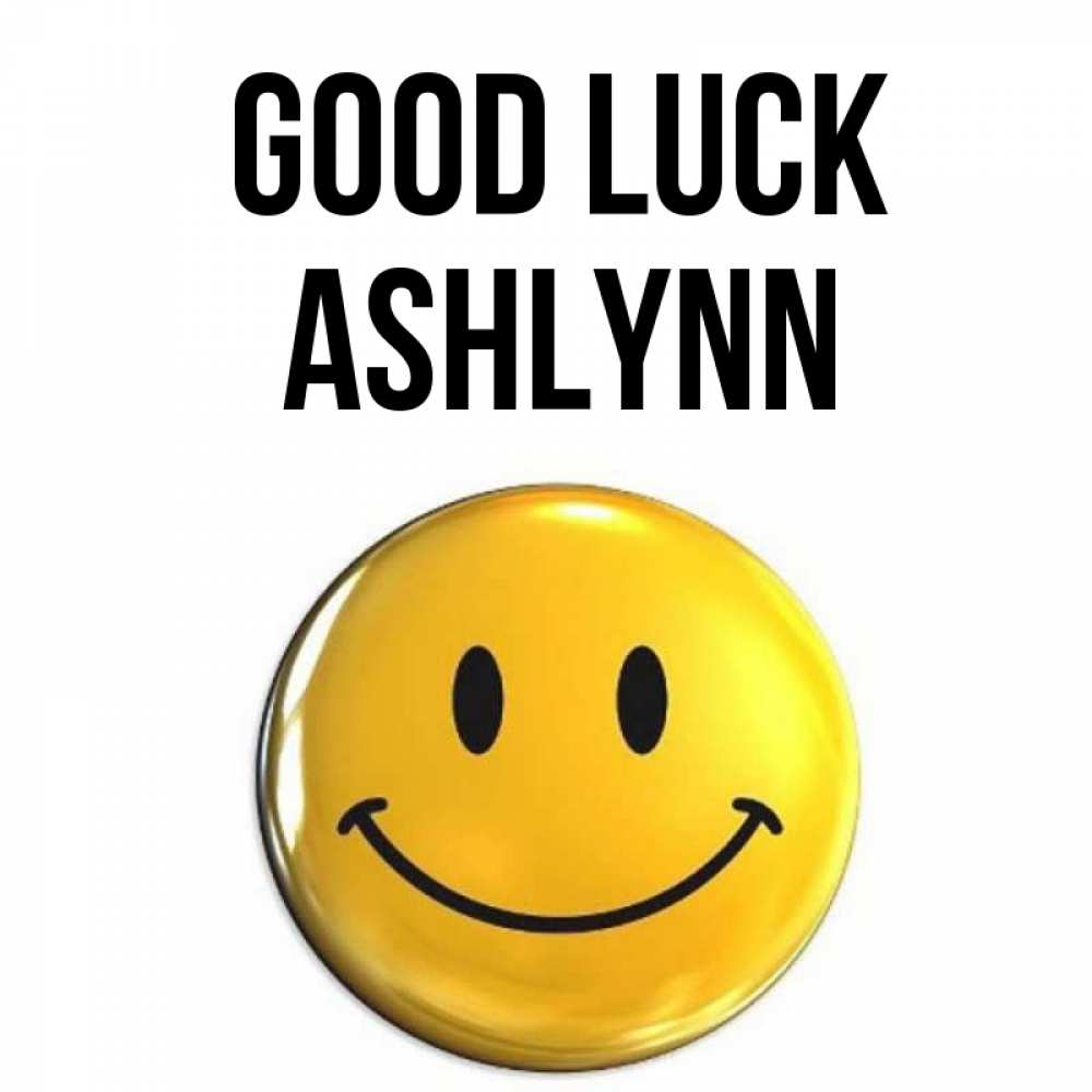 Greetings card с именем, Ashlynn Good luck для поднятия настроения открытки на каждый день Greetings with text for free download 