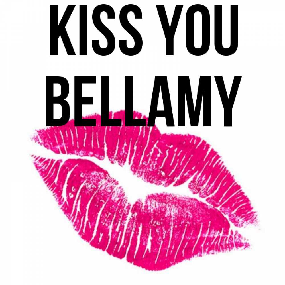 Greetings card с именем, Bellamy Kiss you след от помады Greetings with text for free download 