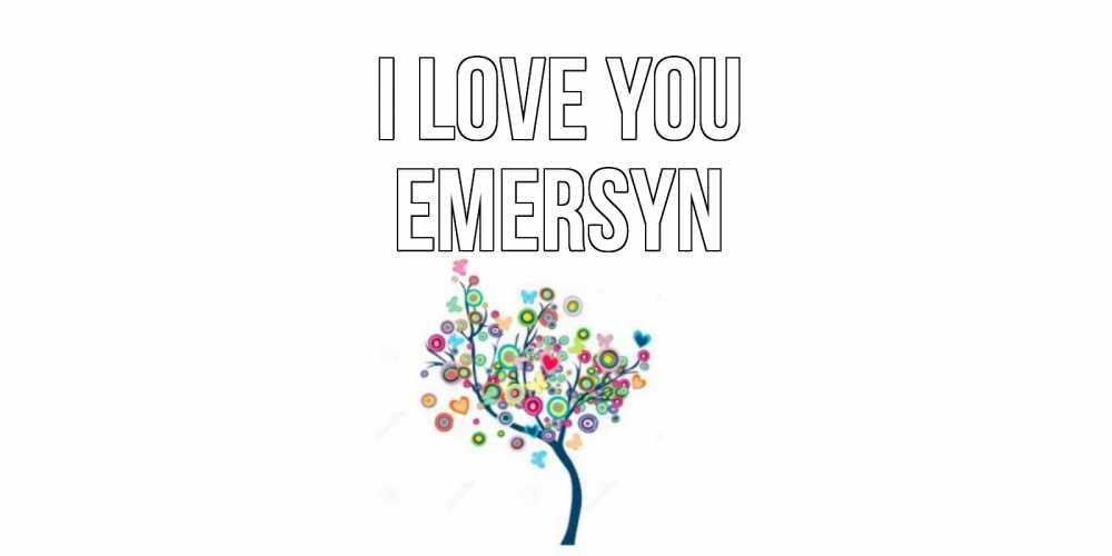 Greetings card с именем, Emersyn I love you дерево Greetings with text for free download 