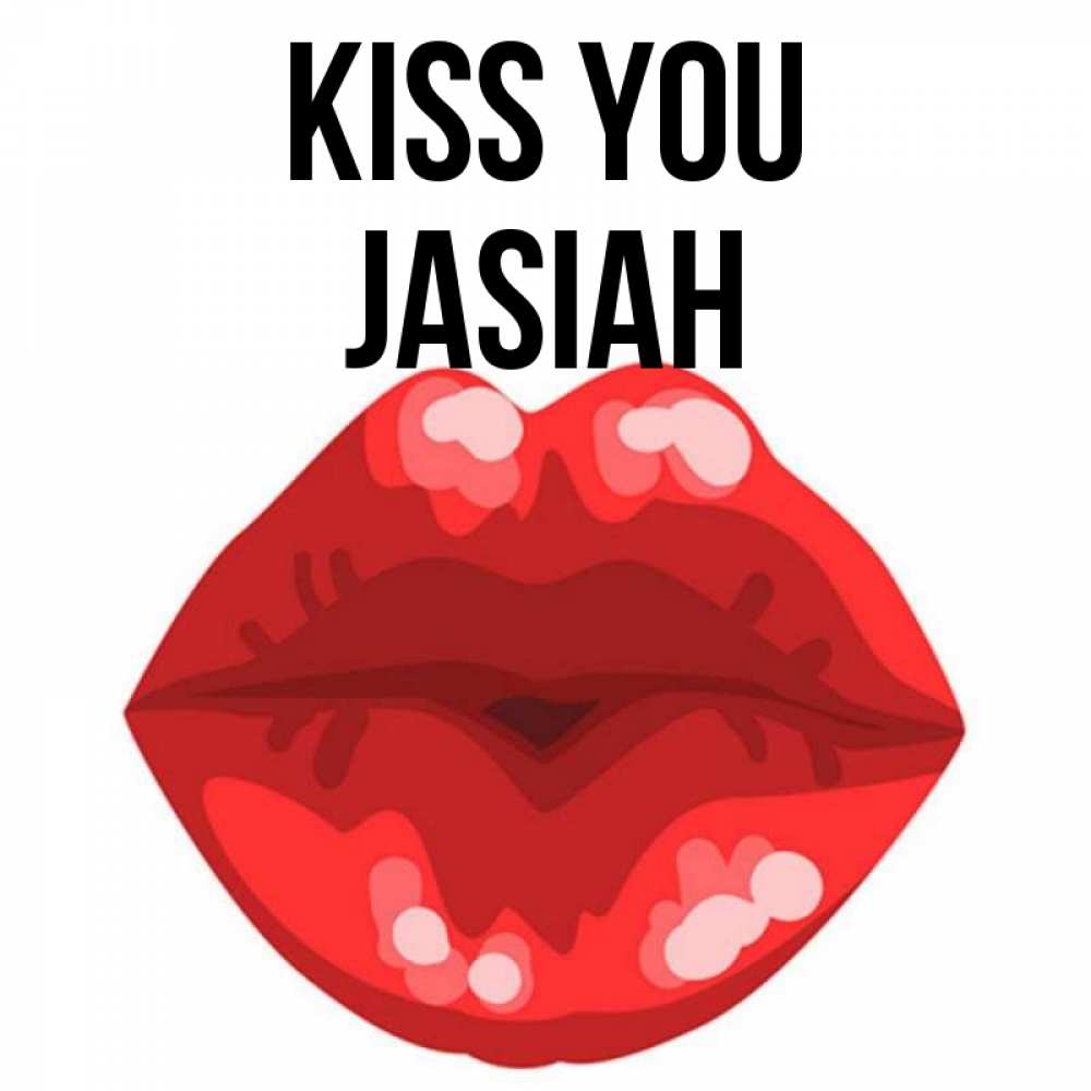 Greetings card с именем, Jasiah Kiss you отправить открытку с поцелуем бесплатно и скачать для парня Greetings with text for free download 