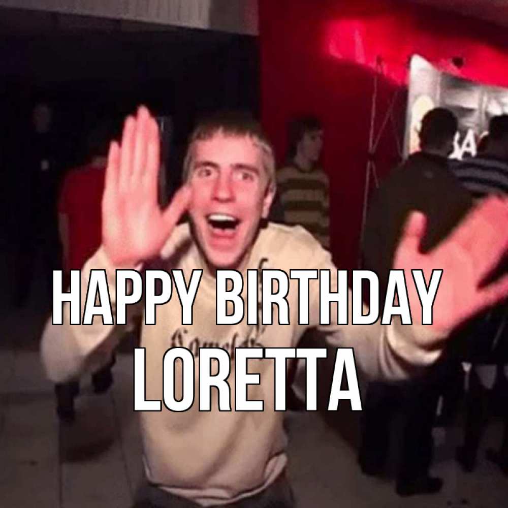 Greetings card с именем, Loretta Happy Birthday Веселье Мем Greetings with text for free download 