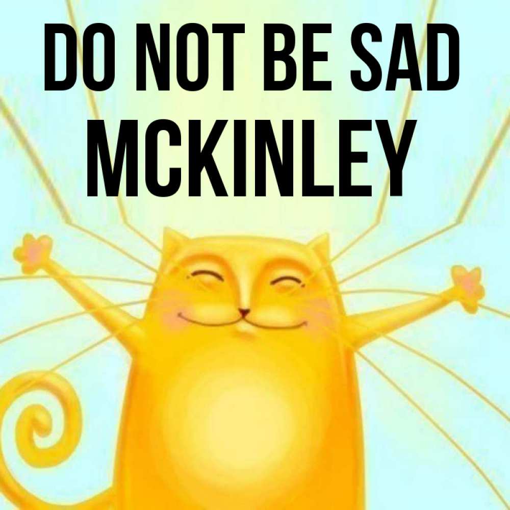 Greetings card с именем, Mckinley Do not be sad обнимашки усатые Greetings with text for free download 