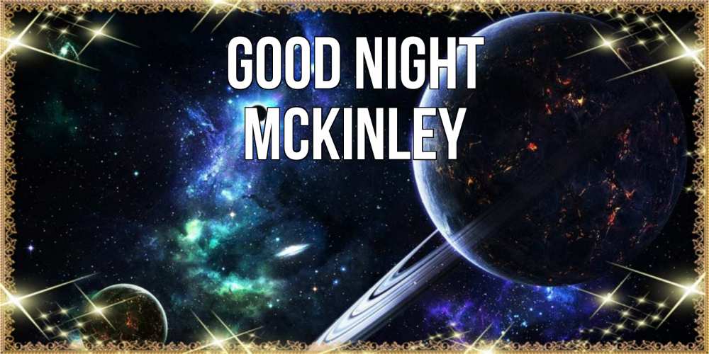 Greetings card с именем, Mckinley Good night сладких снов и спокойной ночи Greetings with text for free download 