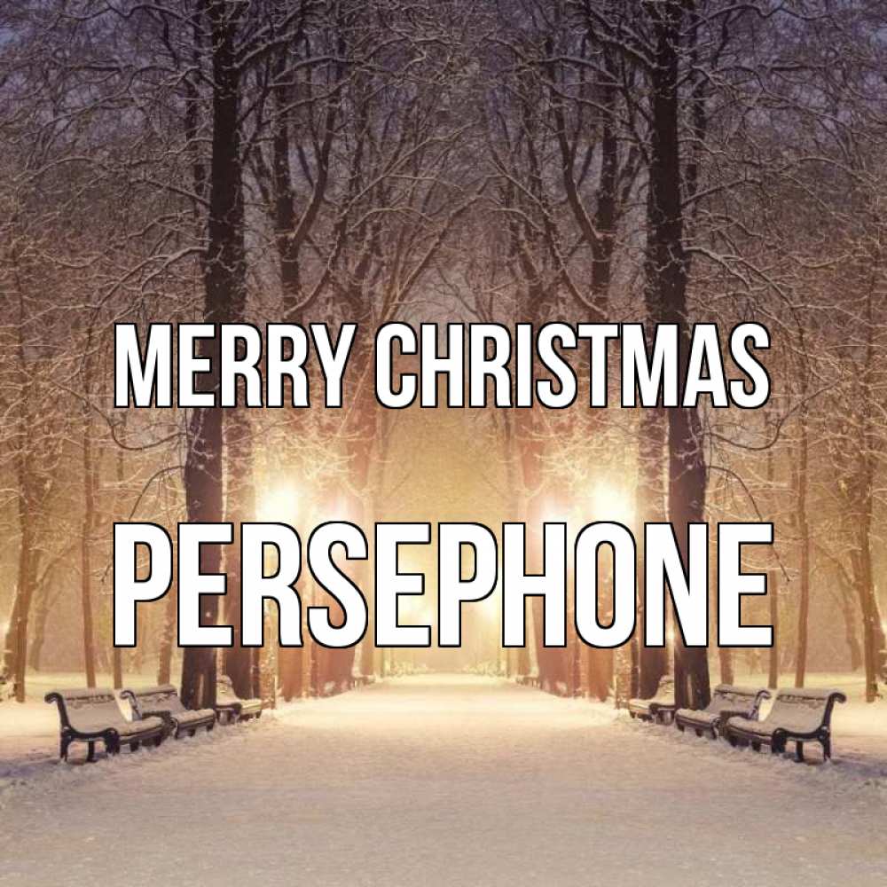 Greetings card с именем, Persephone Merry Christmas зима, парк, фонарь, лес Greetings with text for free download 