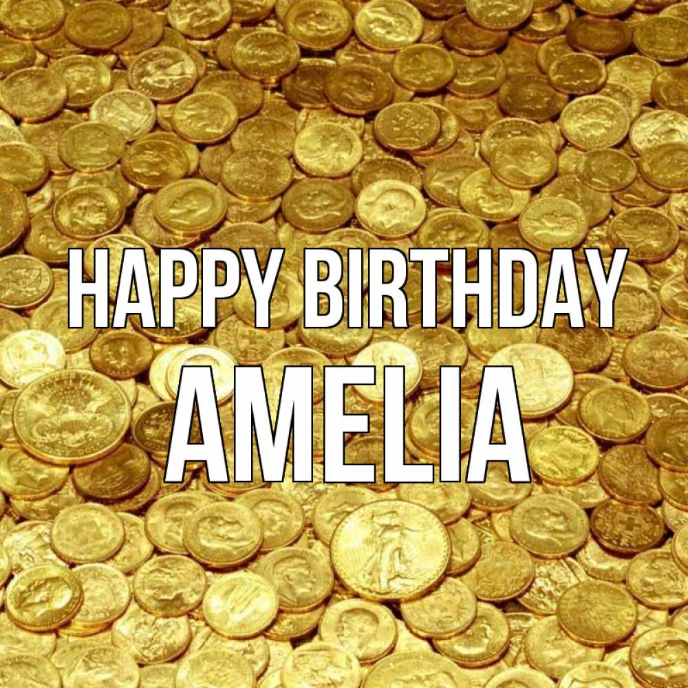 Greetings card с именем, Amelia Happy Birthday с пожеланием разбогатеть Greetings with text for free download 