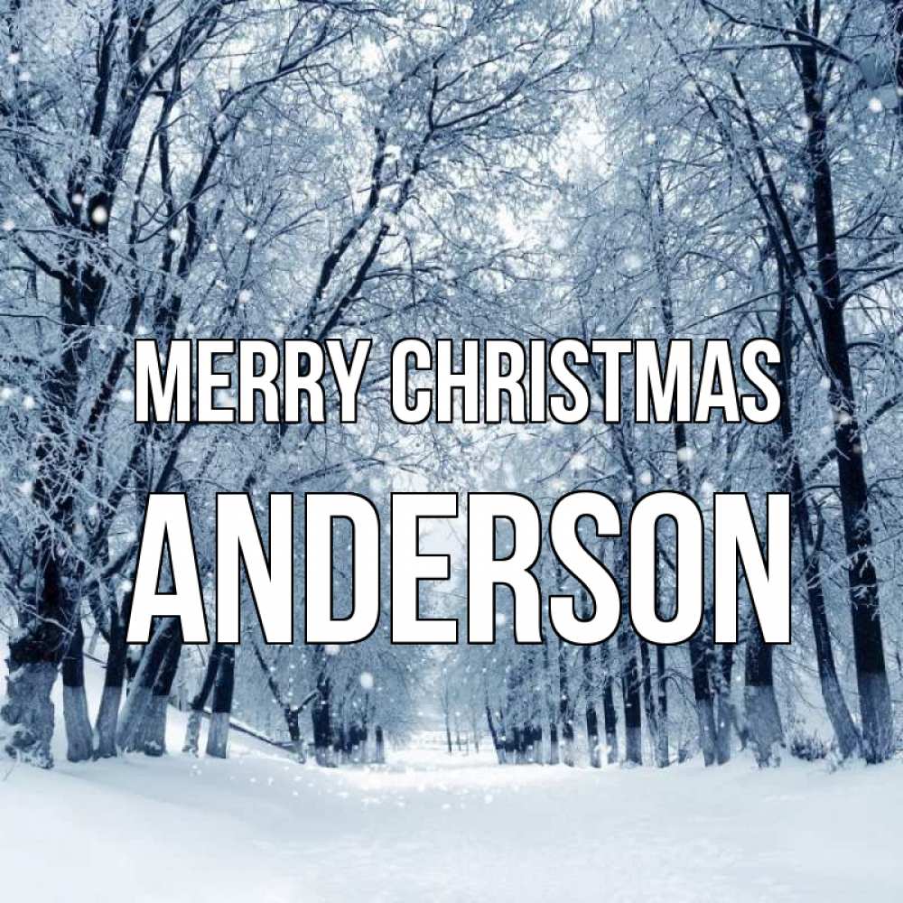 Greetings card с именем, Anderson Merry Christmas снег, лес, парк Greetings with text for free download 