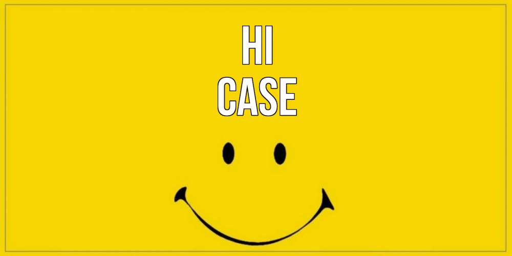 Greetings card с именем, Case Hi смайл Greetings with text for free download 