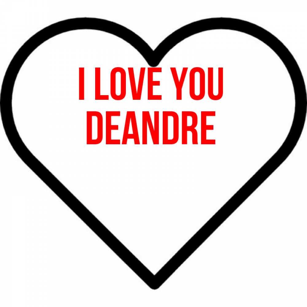Greetings card с именем, Deandre I love you посто Greetings with text for free download 