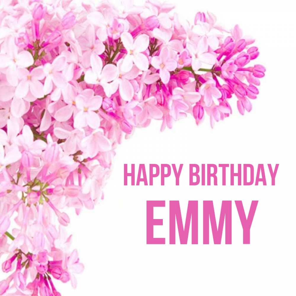 Greetings card с именем, Emmy Happy Birthday Сирень на белом фоне Greetings with text for free download 
