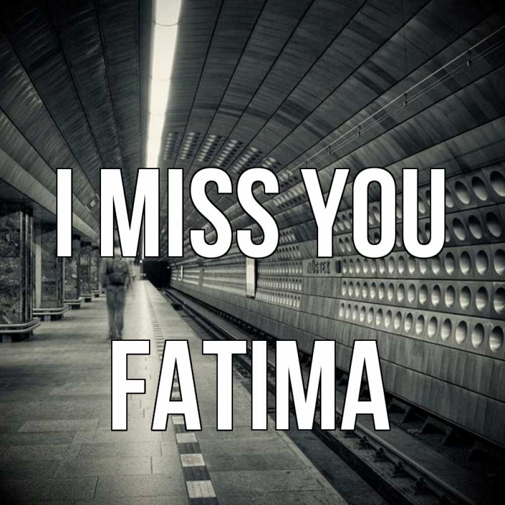 Greetings card с именем, Fatima I miss you приезжай 1 Greetings with text for free download 