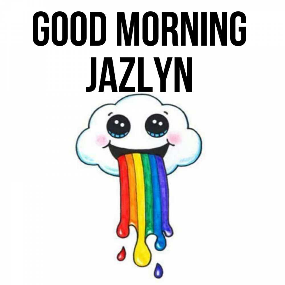Greetings card с именем, Jazlyn Good morning утречко Greetings with text for free download 