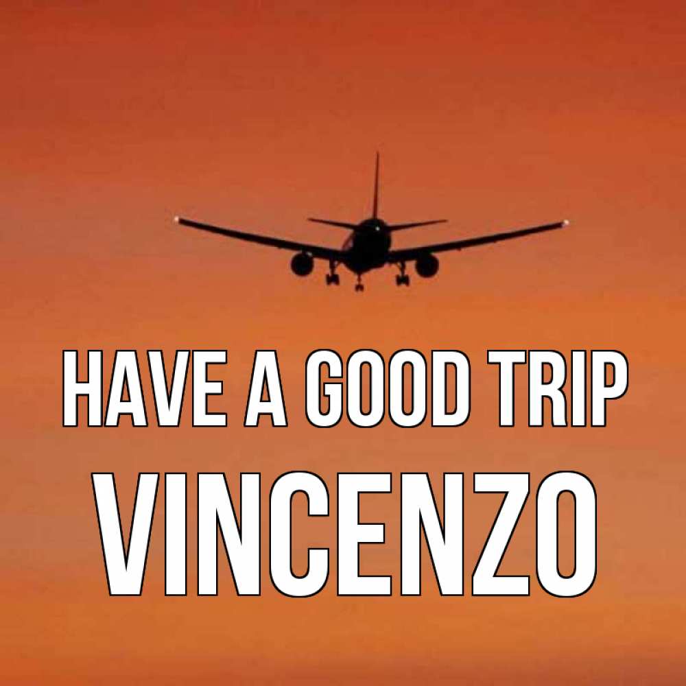 Greetings card с именем, Vincenzo Have a good trip силуэт самолета Greetings with text for free download 