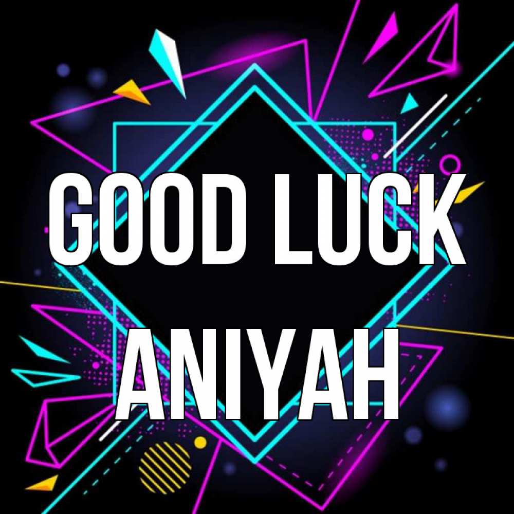 Greetings card с именем, Aniyah Good luck рамочки Greetings with text for free download 