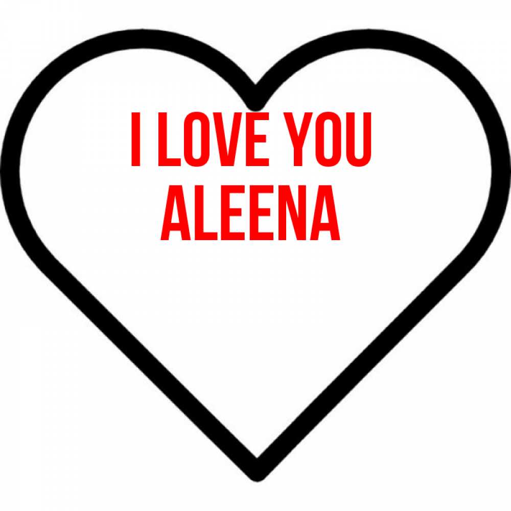 Greetings card с именем, Aleena I love you посто Greetings with text for free download 