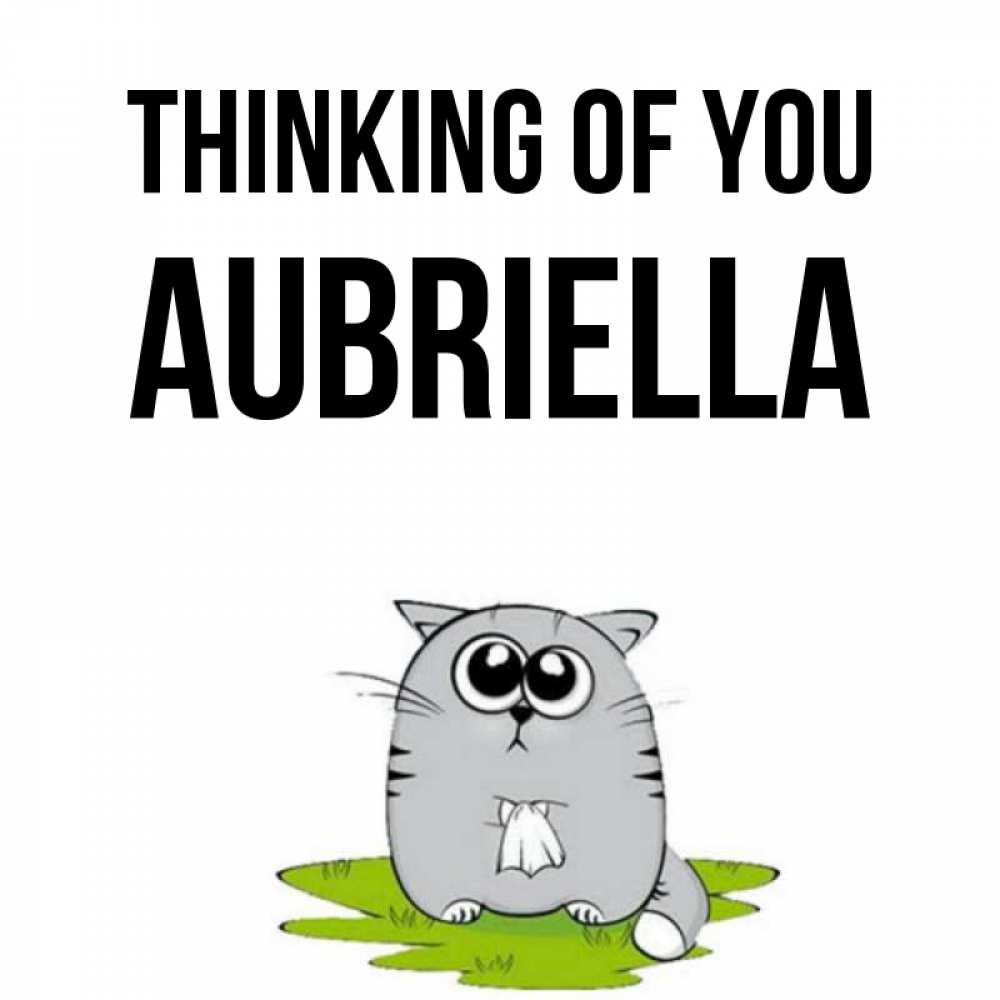 Greetings card с именем, Aubriella Thinking of you тоска с платочком Greetings with text for free download 