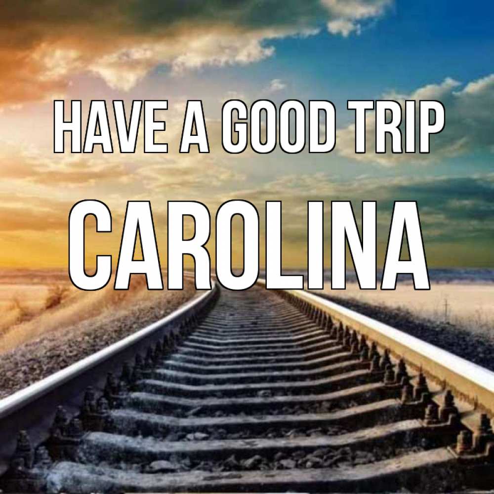 Greetings card с именем, Carolina Have a good trip рельсы уходящие в даль Greetings with text for free download 