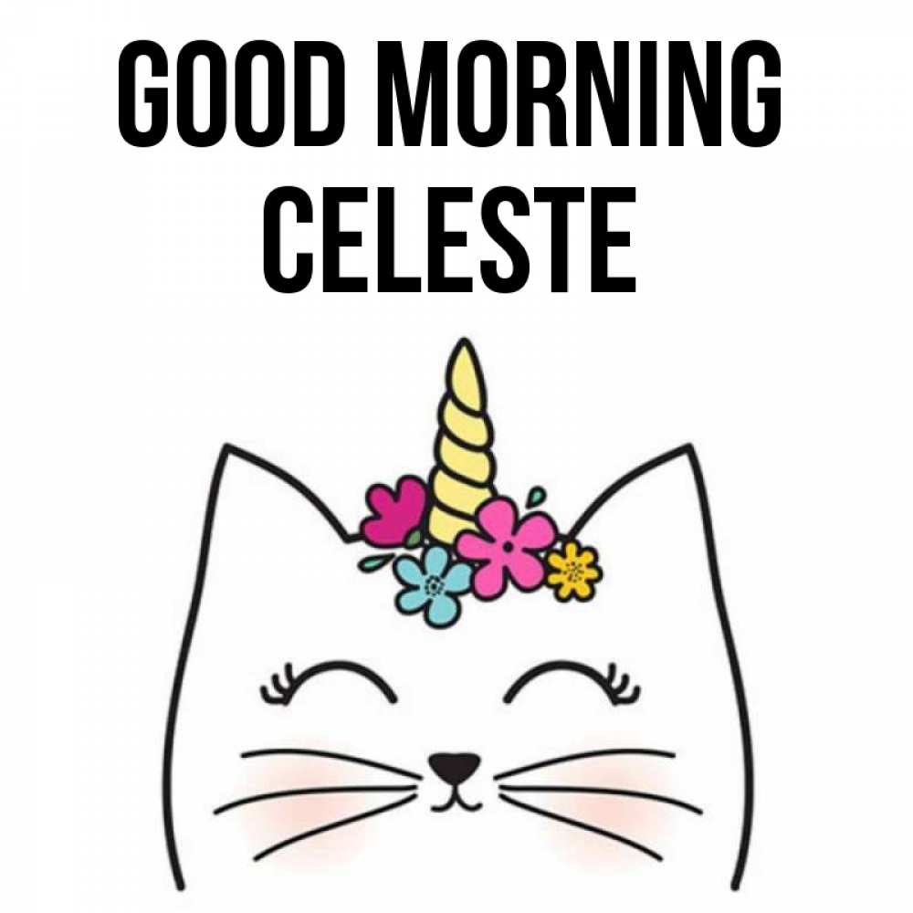 Greetings card с именем, Celeste Good morning утречко Greetings with text for free download 