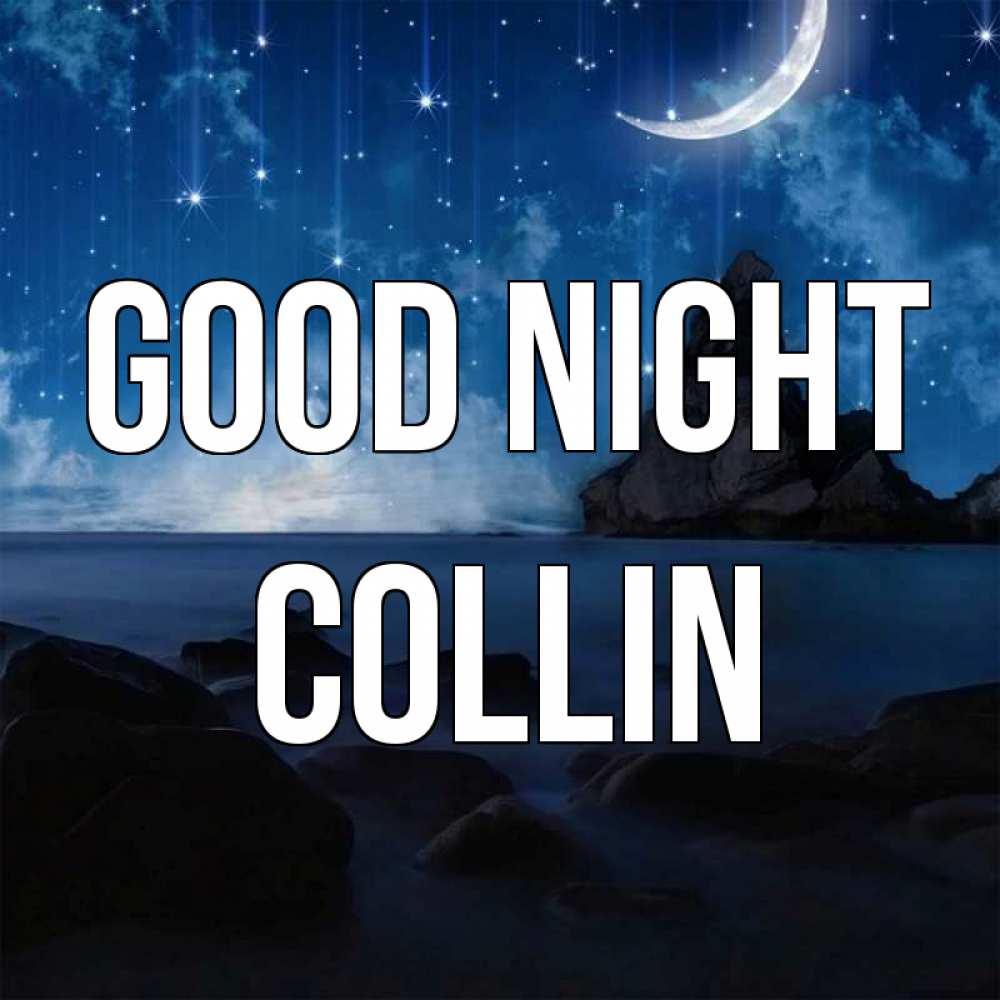 Greetings card с именем, Collin Good night море Greetings with text for free download 
