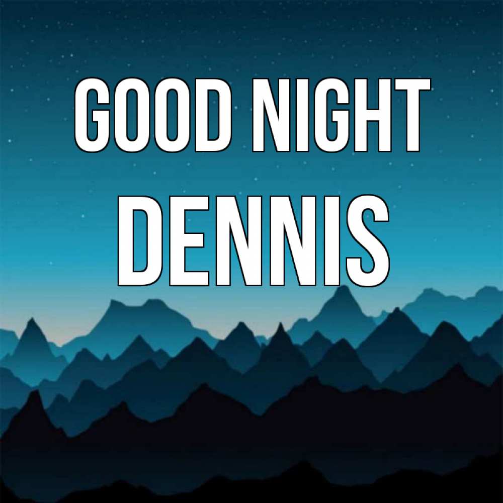 Greetings card с именем, Dennis Good night сладких снов звездное небо Greetings with text for free download 