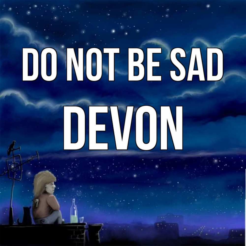 Greetings card с именем, Devon Do not be sad город с крыши Greetings with text for free download 
