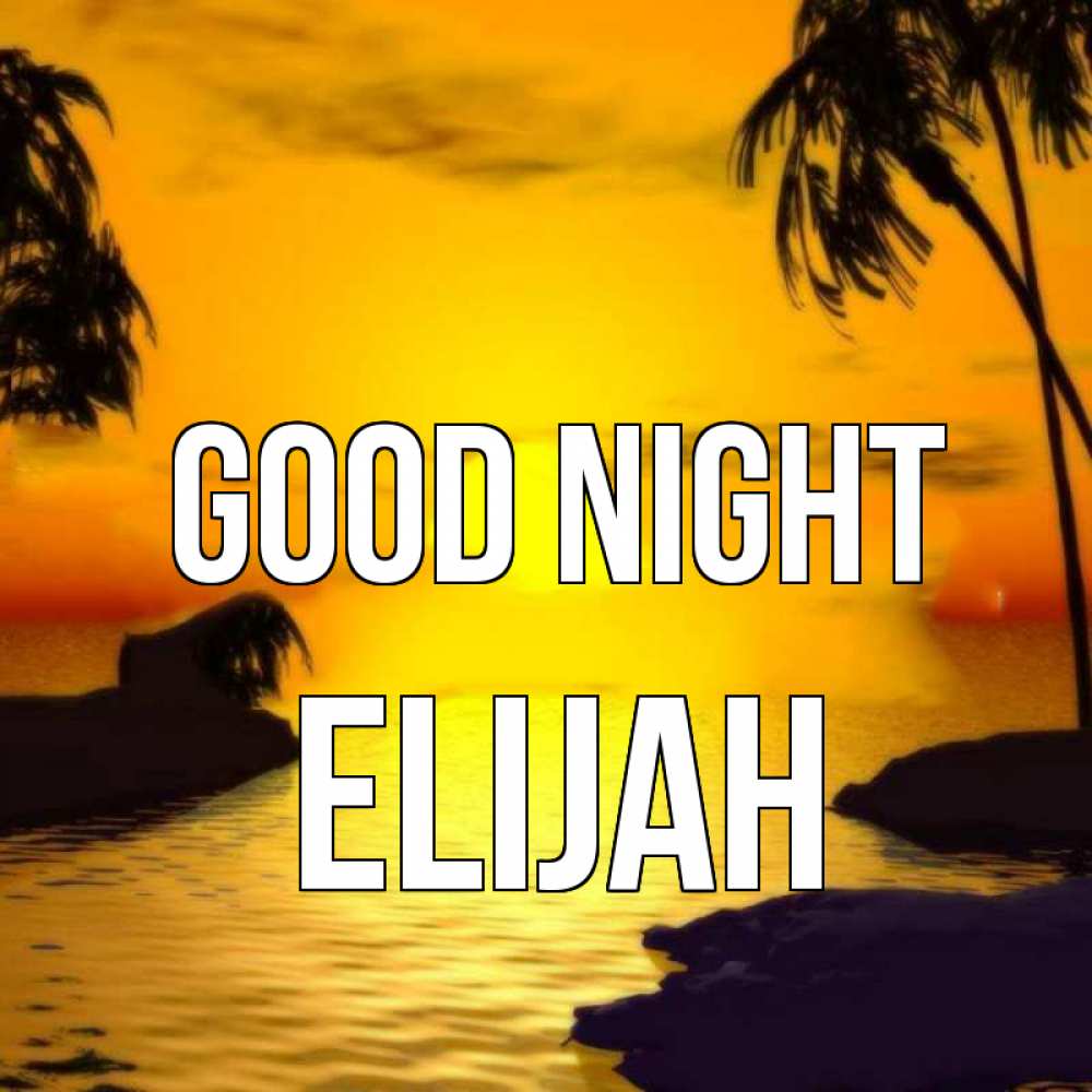 Greetings card с именем, Elijah Good night остров Greetings with text for free download 