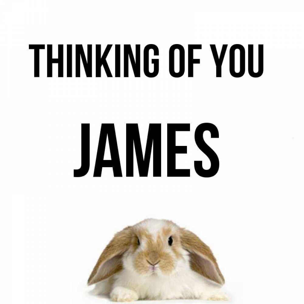 Greetings card с именем, James Thinking of you подписать своими руками онлайн Greetings with text for free download 