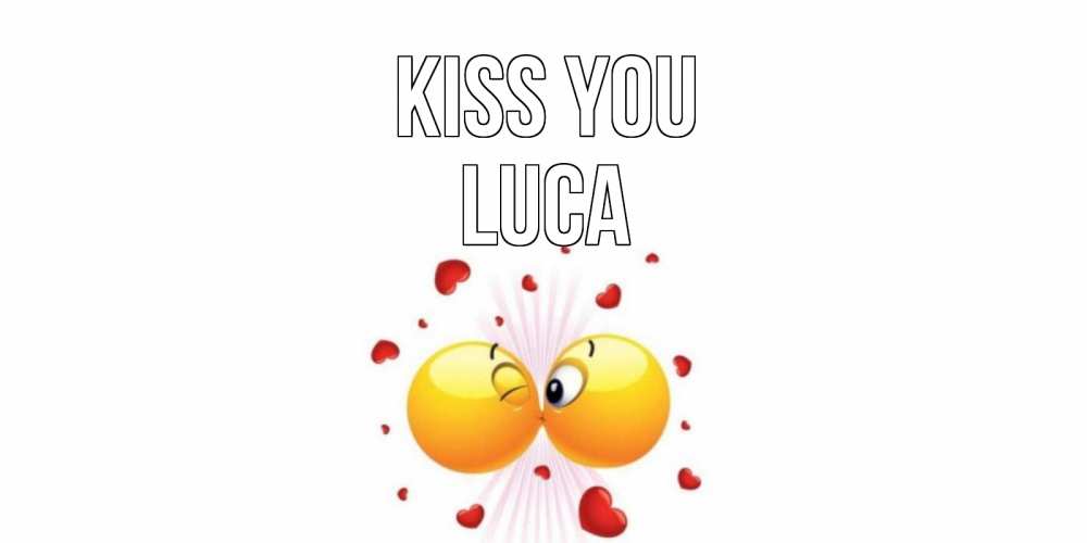 Greetings card с именем, Luca Kiss you поцелуй Greetings with text for free download 