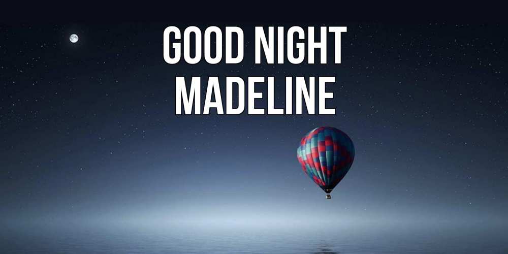 Greetings card с именем, Madeline Good night ночная открытка Greetings with text for free download 