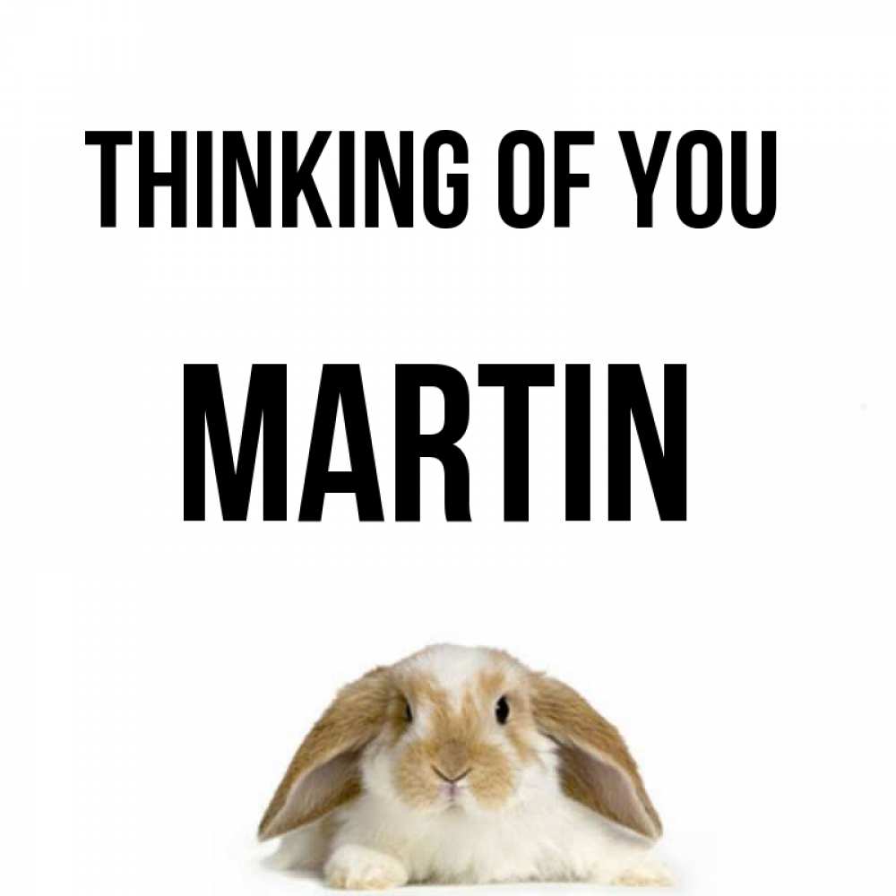 Greetings card с именем, Martin Thinking of you подписать своими руками онлайн Greetings with text for free download 