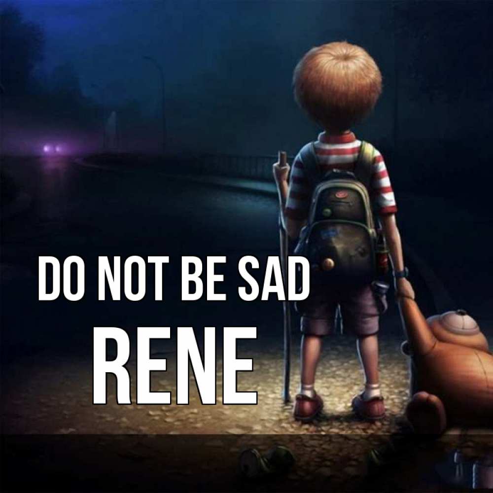 Greetings card с именем, Rene Do not be sad мишка рюкзак ребенок Greetings with text for free download 