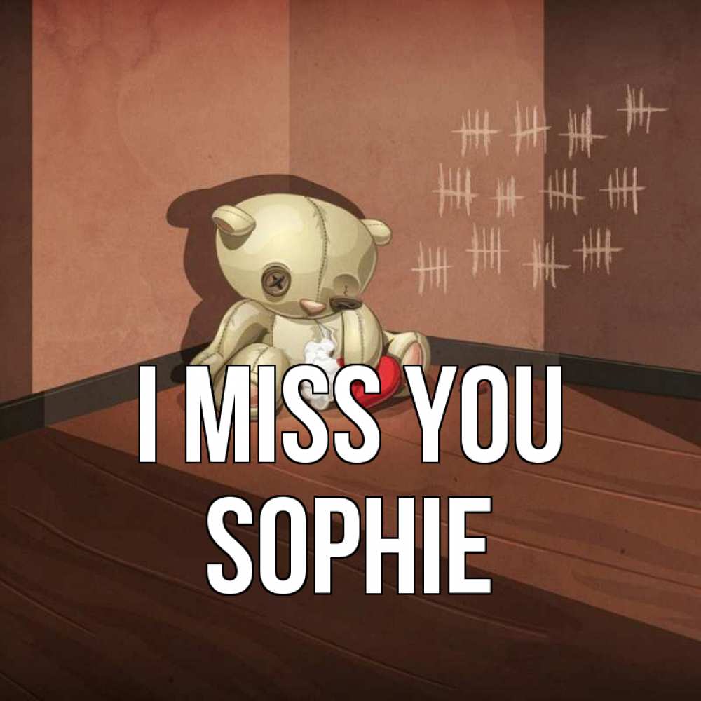 Greetings card с именем, Sophie I miss you скорее ко мне Greetings with text for free download 