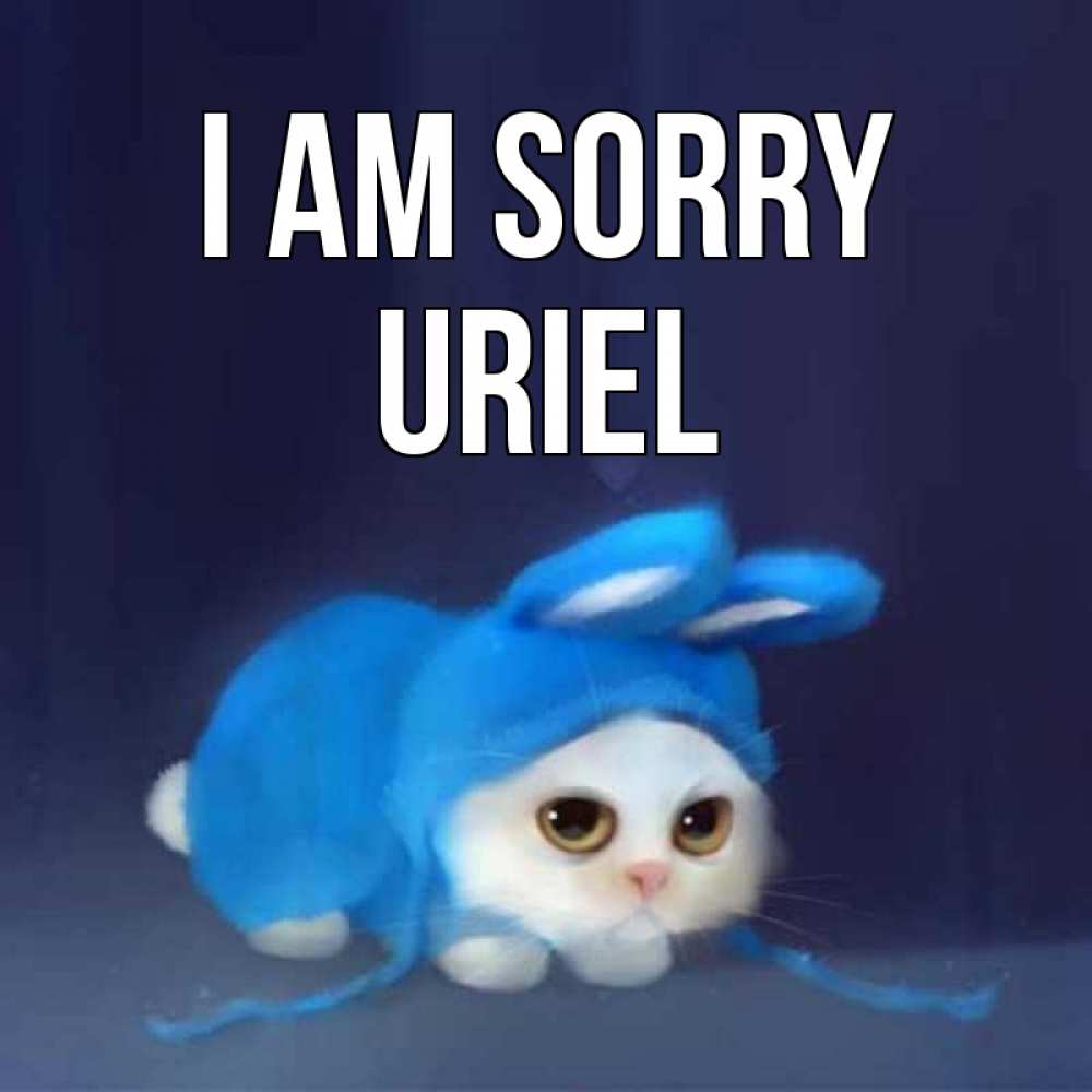 Greetings card с именем, Uriel I am sorry невинный котозай просит прощения Greetings with text for free download 