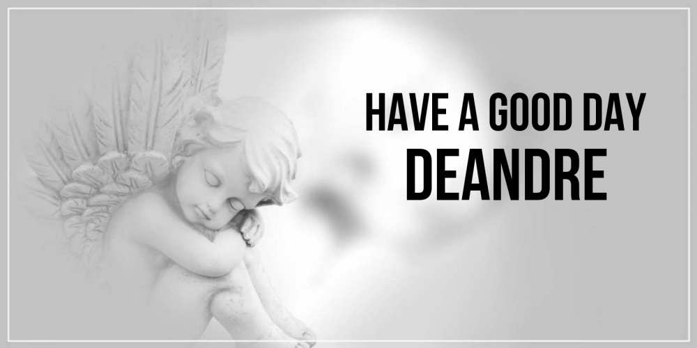 Greetings card с именем, Deandre Have a good day ангел Greetings with text for free download 