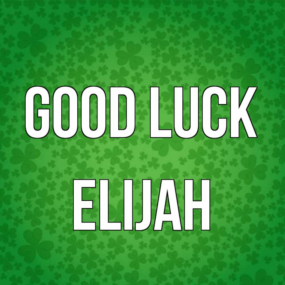 Greetings card с именем, Elijah Good luck много листочков на удачу Greetings with text for free download 
