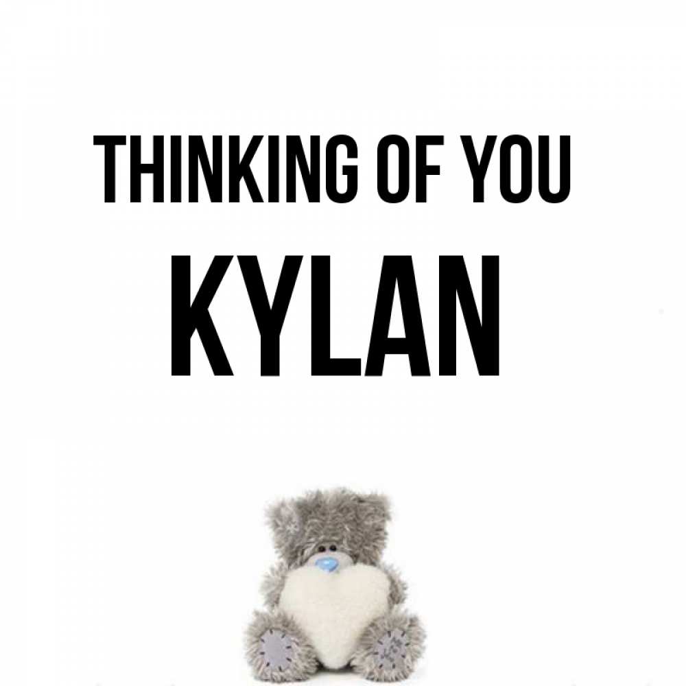 Greetings card с именем, Kylan Thinking of you тедди с сердечком для любимой Greetings with text for free download 
