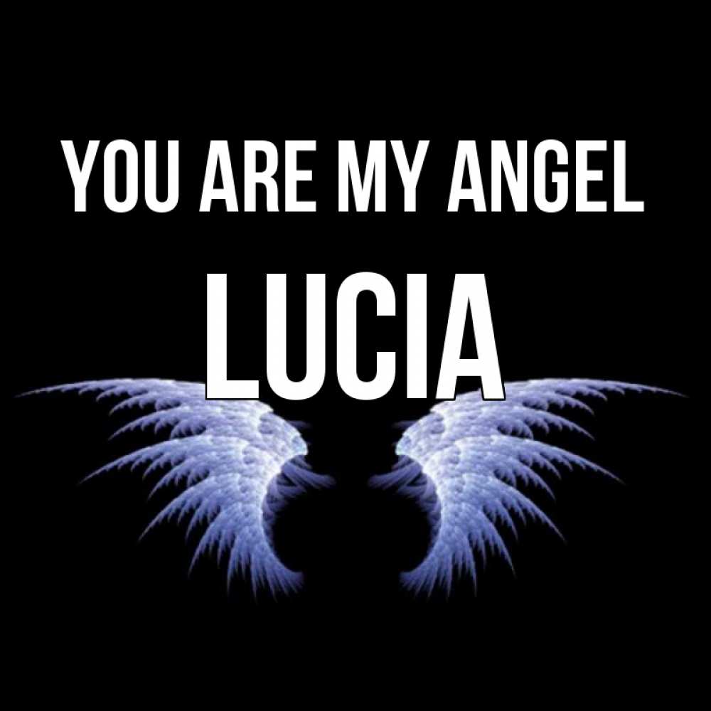 Greetings card с именем, Lucia You are my angel ангельские крылья на черном фоне Greetings with text for free download 