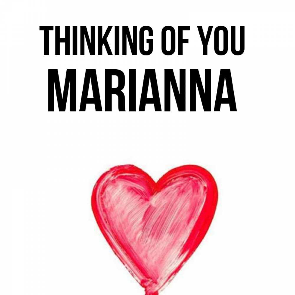 Greetings card с именем, Marianna Thinking of you для влюбленных Greetings with text for free download 