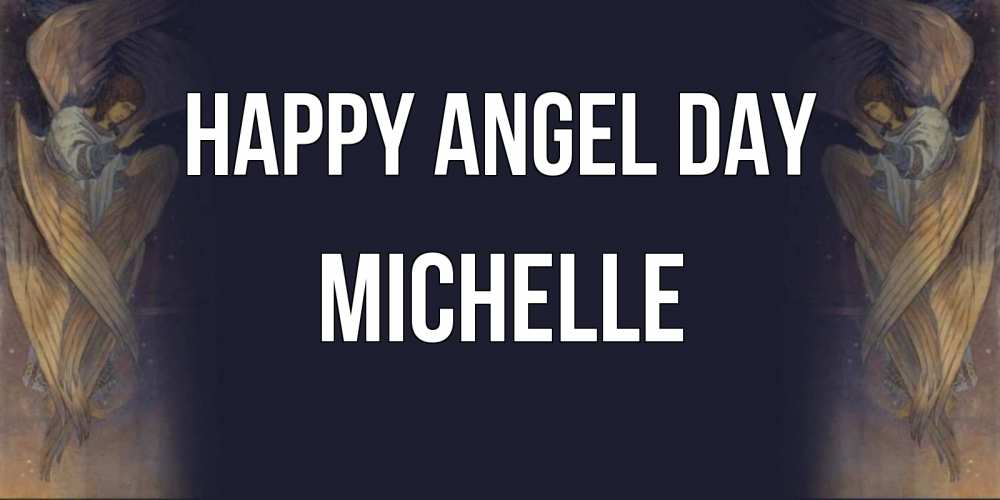 Greetings card с именем, Michelle happy angel day день ангела Greetings with text for free download 