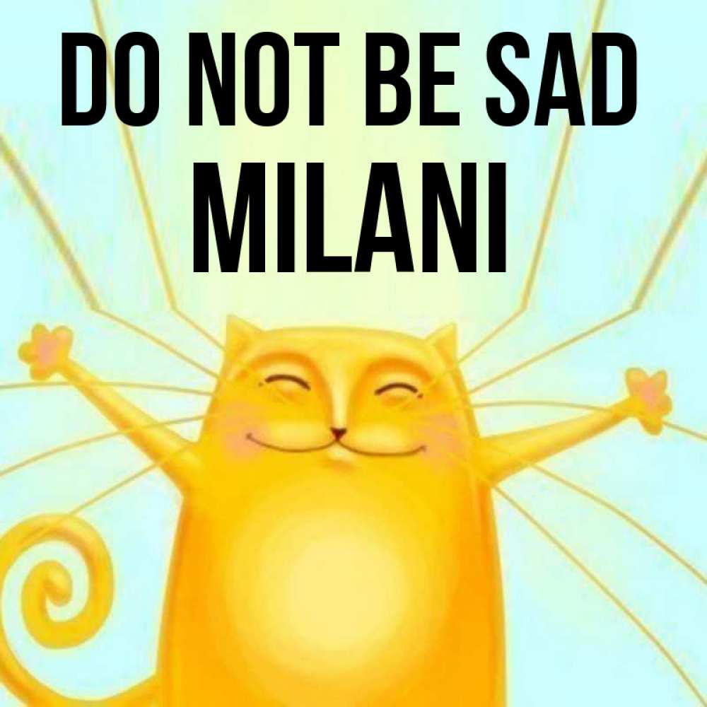 Greetings card с именем, Milani Do not be sad обнимашки усатые Greetings with text for free download 