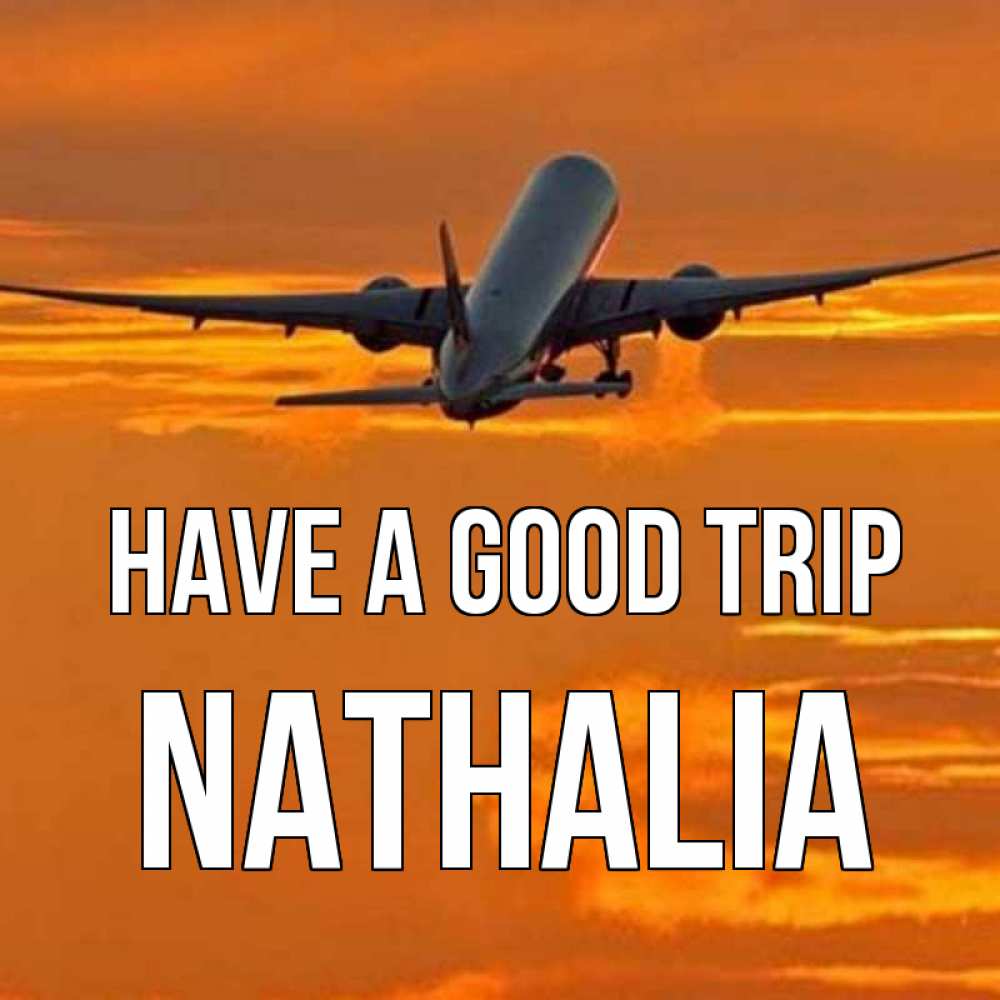 Greetings card с именем, Nathalia Have a good trip оранжевое небо Greetings with text for free download 